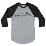 Load image into Gallery viewer, Take Me To The Mountains 3/4 sleeve raglan shirt
